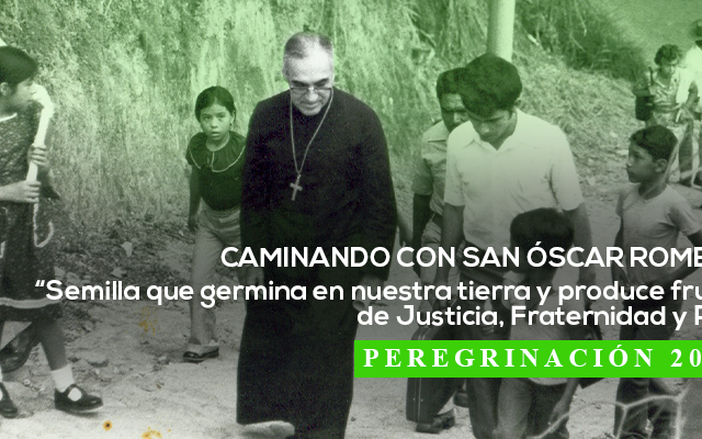 Caminando con San Óscar Arnulfo Romero: Peregrinación 2019