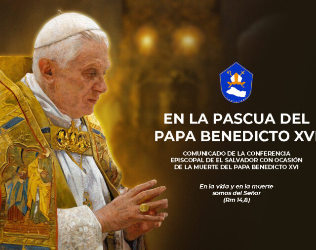 COMUNICADO DE LA CONFERENCIA EPISCOPAL DE EL SALVADOR  CON OCASIÓN DE LA MUERTE DEL PAPA BENEDICTO XVI