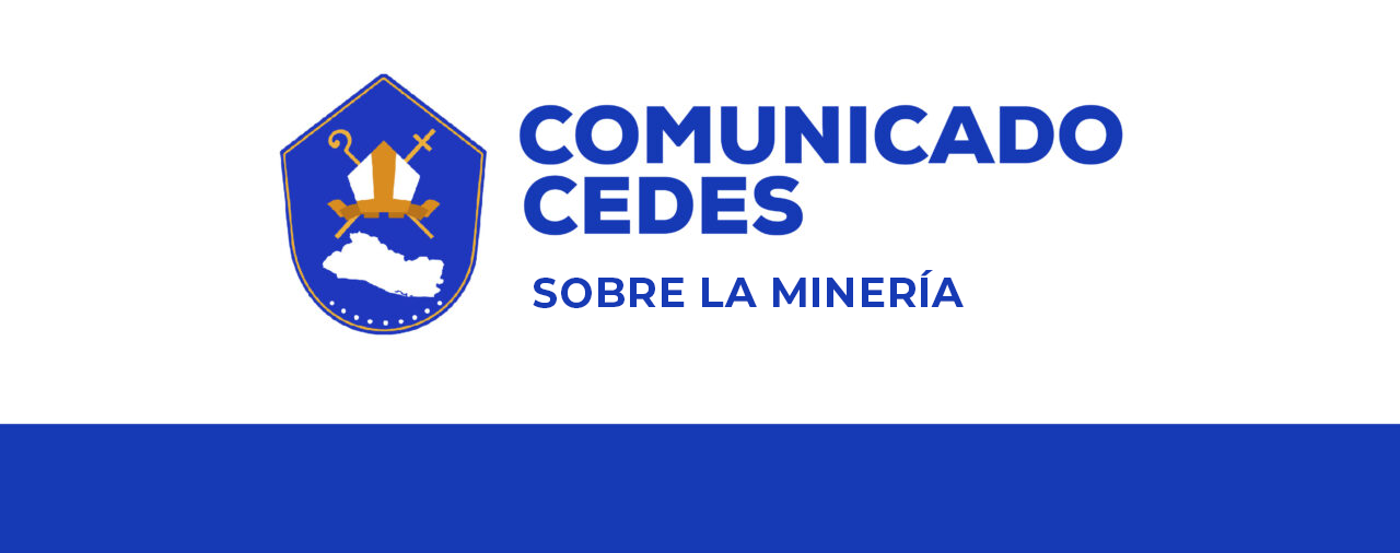 COMUNICADO CEDES | SOBRE LA MINERIA